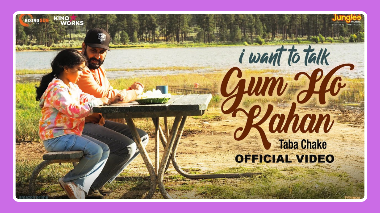 Gum Ho Kahan Song Lyrics -  I Want to Talk | Movie (2024)