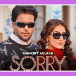 Sorry Song Lyrics - Mankirt Aulakh & Jasmeen Akhtar | Punjabi Song (2024)