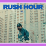 Rush Hour Song Lyrics - Bella | Hindi Song (2024)