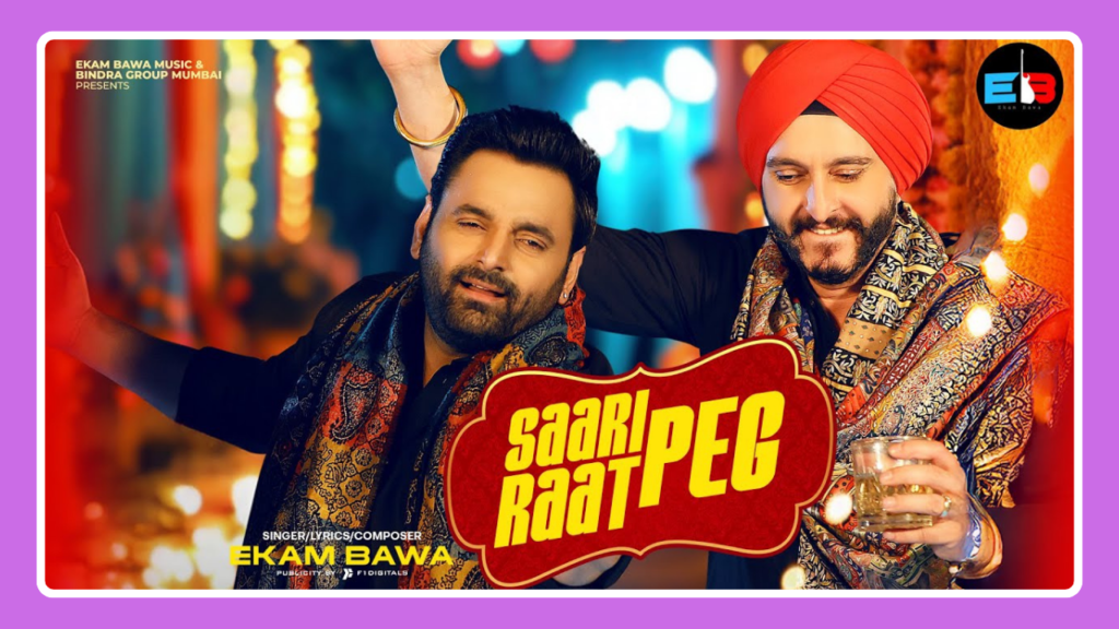 Saari Raat Peg Lyrics – Ekam Bawa | Punjabi Song (2024)