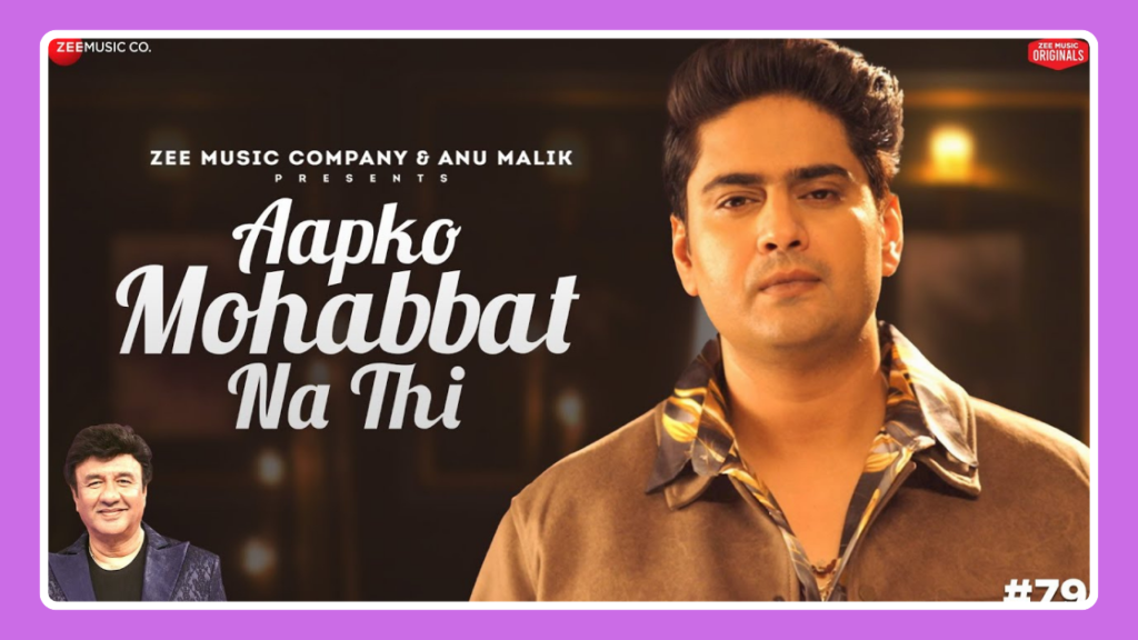 Aapko Mohabbat Na Thi Song Lyrics – Amit Mishra & Anu Malik | Hindi Song (2025)