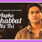 Aapko Mohabbat Na Thi Song Lyrics – Amit Mishra & Anu Malik | Hindi Song (2025)