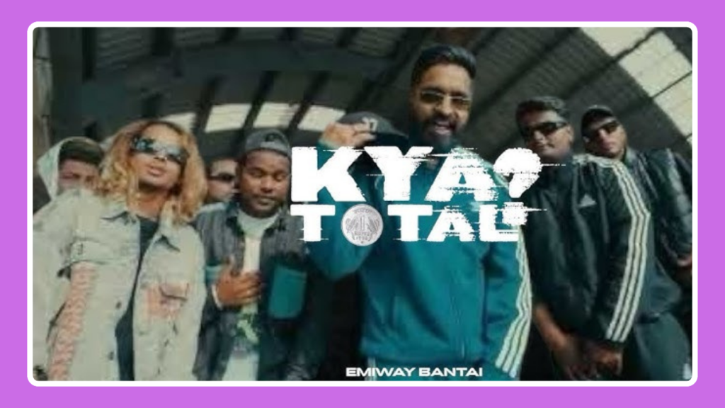 Kya Total? Song Lyrics - Emiway Bantai | Hindi Song (2025)