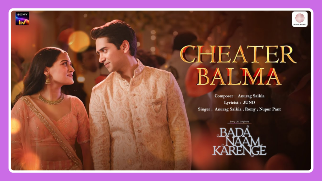 Cheater Balma Song Lyrics - Bada Naam Karenge | Movie (2025)