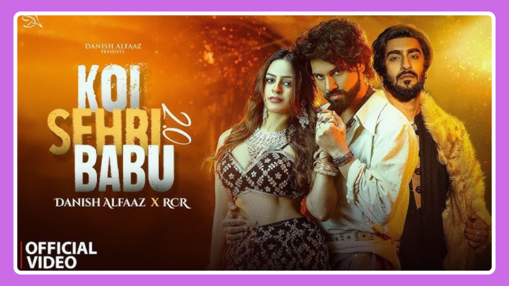 Koi Sehri Babu 2.0 Song Lyrics - Danish Alfaaz & RCR | Hindi Song (2025)