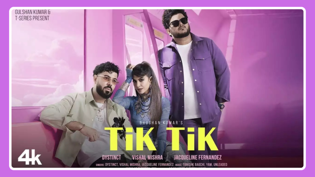 Tik Tik Song Lyrics - DYSTINCT, Vishal Mishra, Jacqueline Fernandez | Hindi Song (2025)