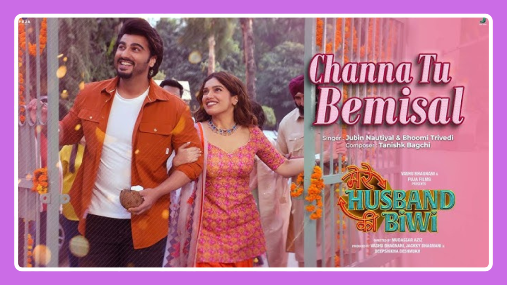 Channa Tu Bemisal Song Lyrics - Mere Husband Ki Biwi | Movie (2025)