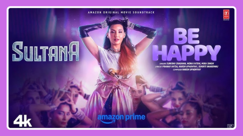 Sultana Song Lyrics – Sunidhi Chauhan & Nora Fatehi | Be Happy (2025)