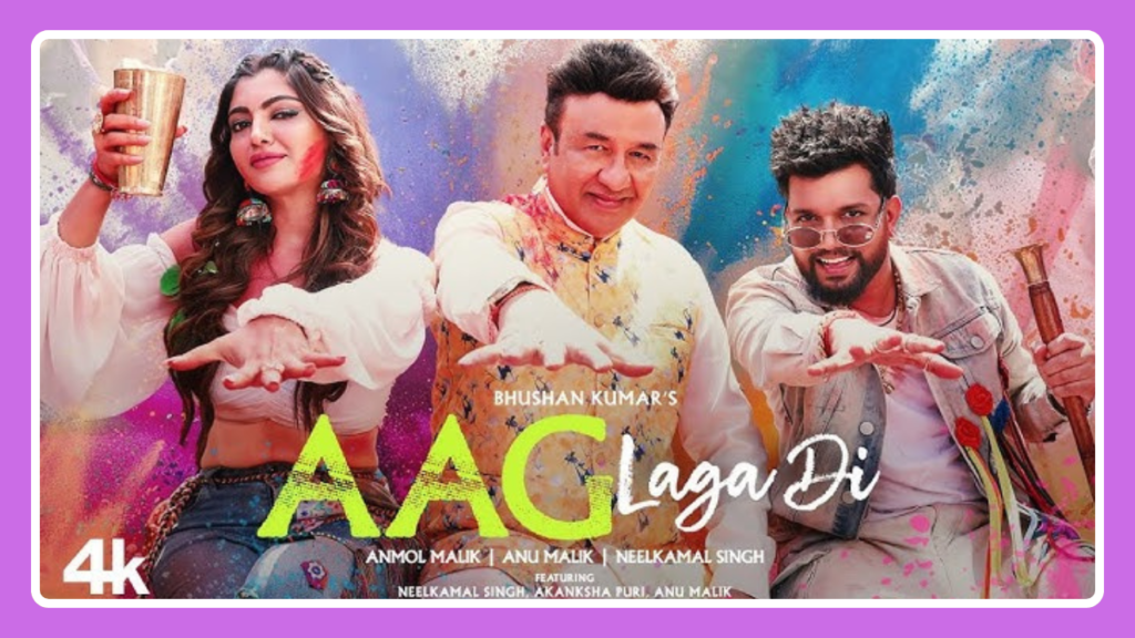 Aag Laga Di Song Lyrics – Neelkamal Singh, Anu Malik | Hindi Song (2025)