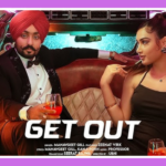 Get Out Song Lyrics - Manavgeet Gill & Zeenat Virk | Punjabi Song (2025)