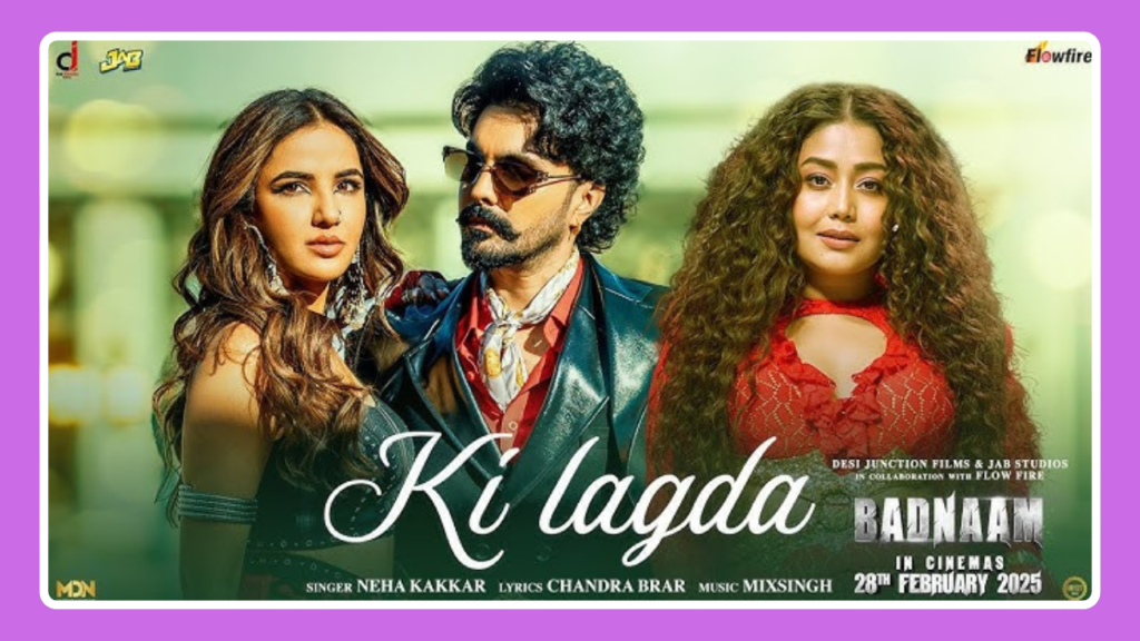 Ki Lagda Song Lyrics – Neha Kakkar & Jayy Randhawa | Badnaam (2025)