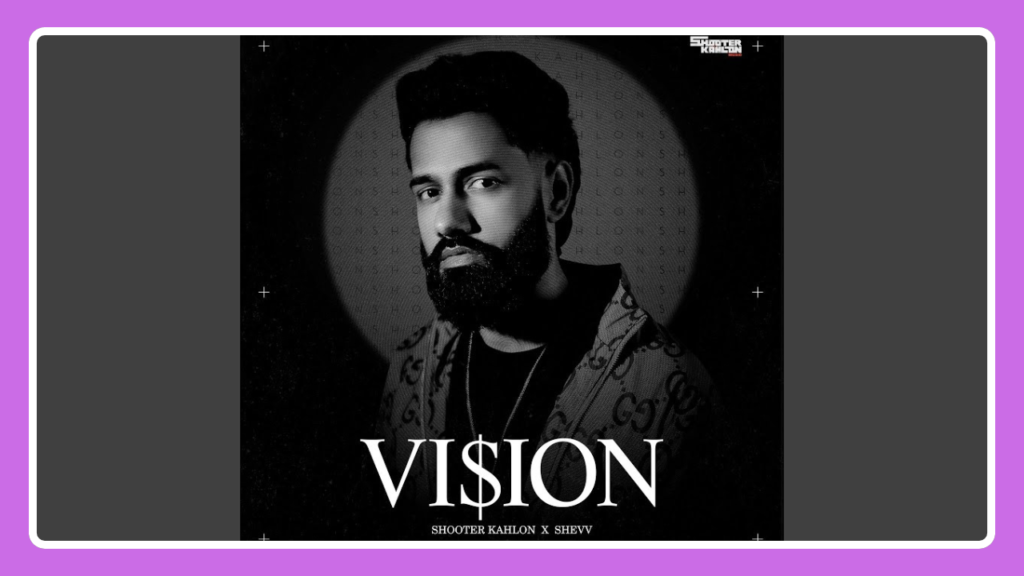 Vision Song Lyrics – Shooter Kahlon | Punjabi Song (2025)