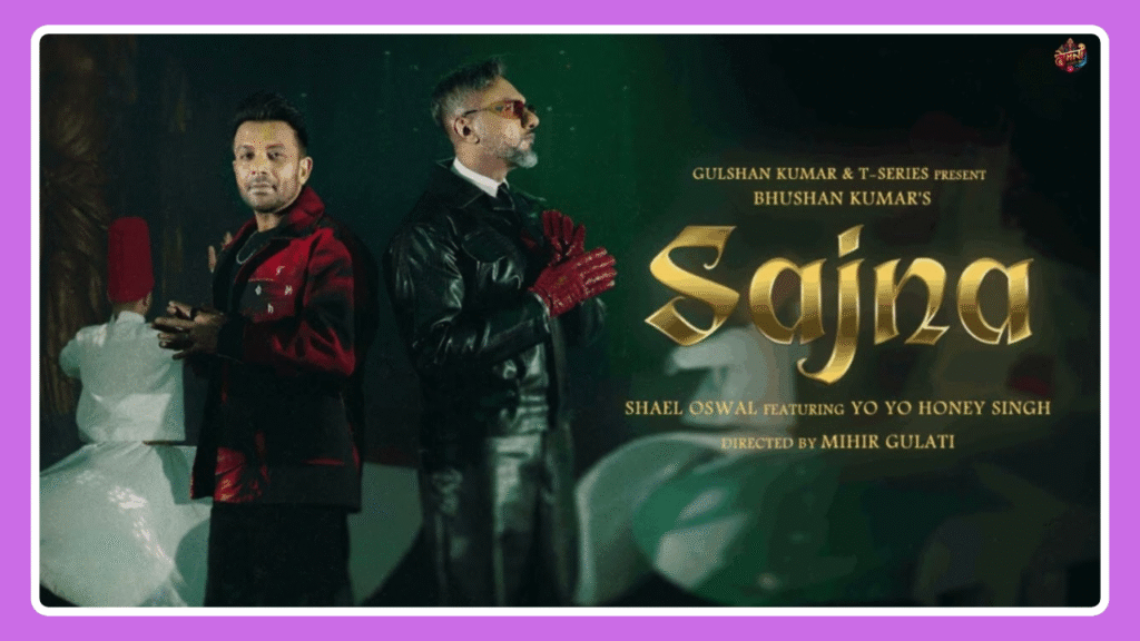 Sajna Lyrics - Shael Oswal & Yo Yo Honey Singh | Hindi Song 2025