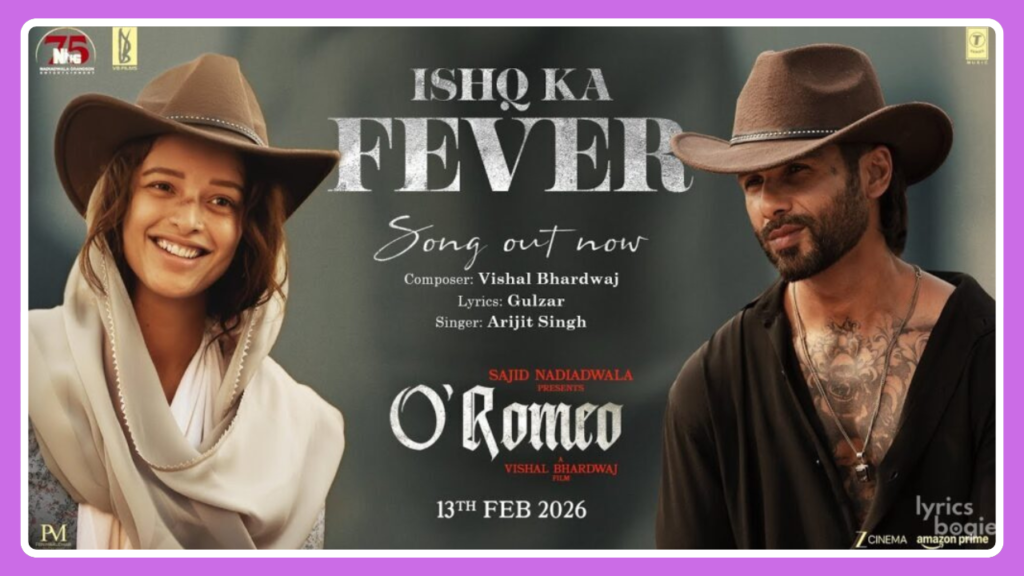 Ishq Ka Fever Lyrics – O’Romeo