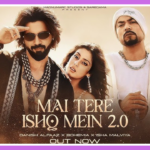 Main Tere Ishq Mein 2.0 Lyrics – Danish Alfaaz | Bohemia