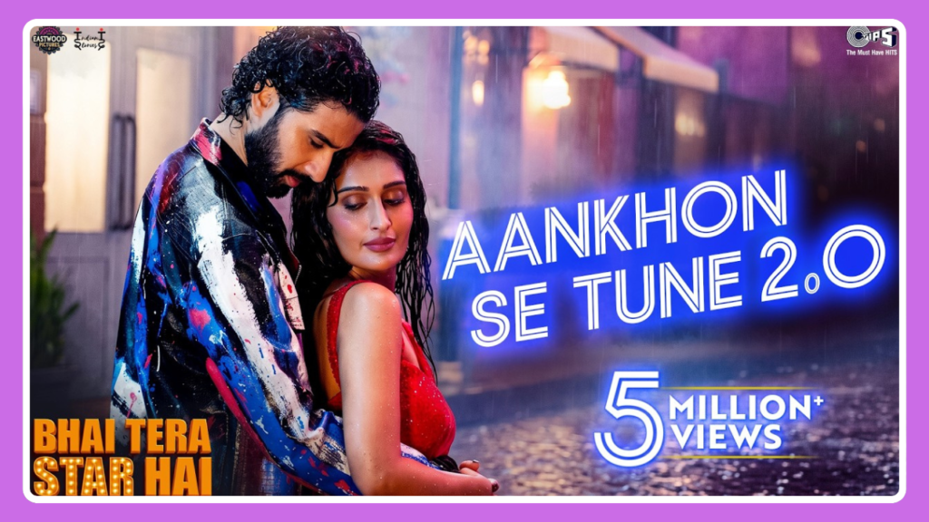 Aankhon Se Tune 2.0 Lyrics – Bhai Tera Star Hai